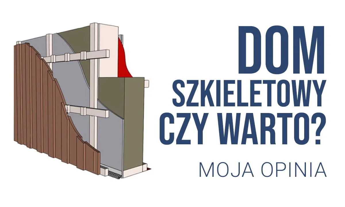 Zdjęcie Czy warto budować dom szkieletowy? Poznaj wady i zalety tej inwestycji