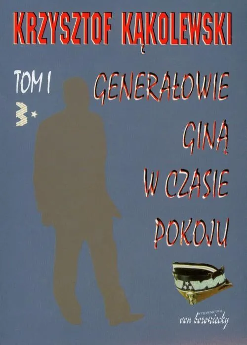 Zdjęcie Generałowie giną w czasie pokoju - tajemnice, zdrady i zbrodnie