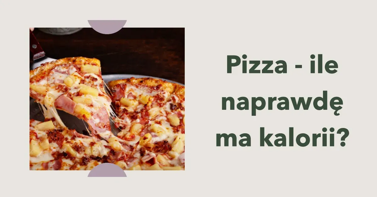 Zdjęcie Kawałek pizzy ile kalorii? Zaskakujące różnice w kaloryczności