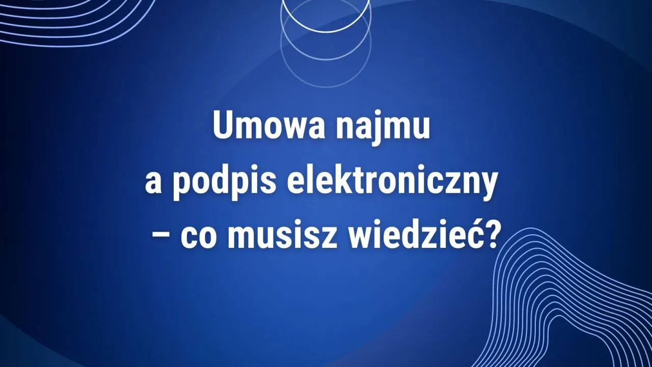 Zdjęcie Czy umowa najmu to tytuł prawny? Sprawdź, co musisz wiedzieć