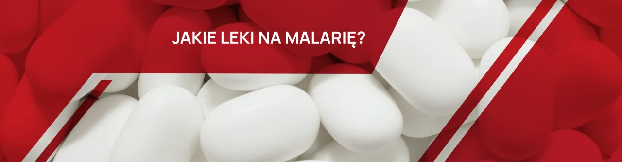 Zdjęcie Jaki lek na malarię? Kluczowe informacje o skutecznych terapiach