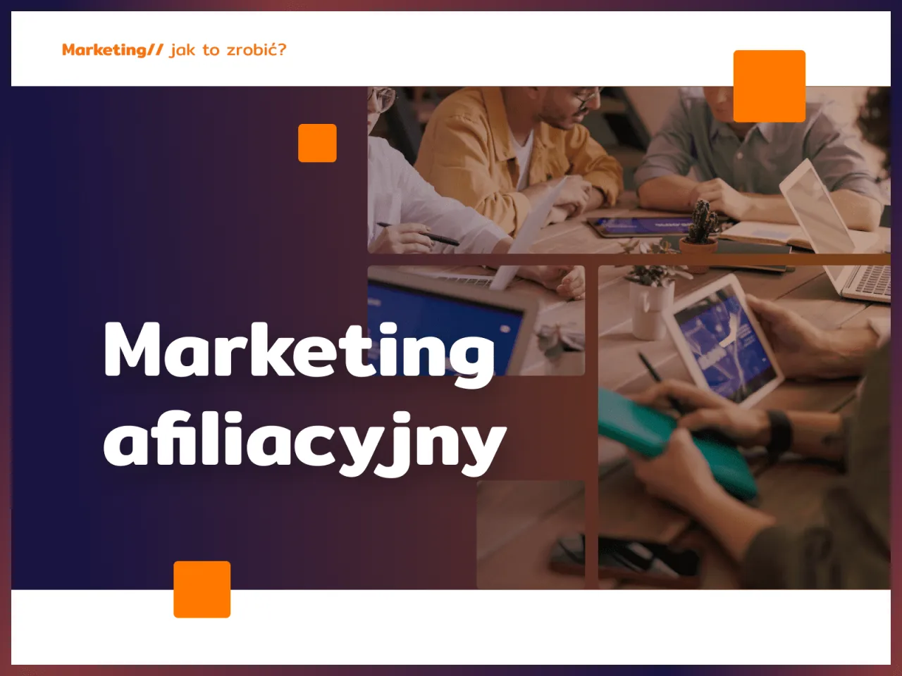 Zdjęcie Jak zacząć marketing afiliacyjny i uniknąć najczęstszych błędów