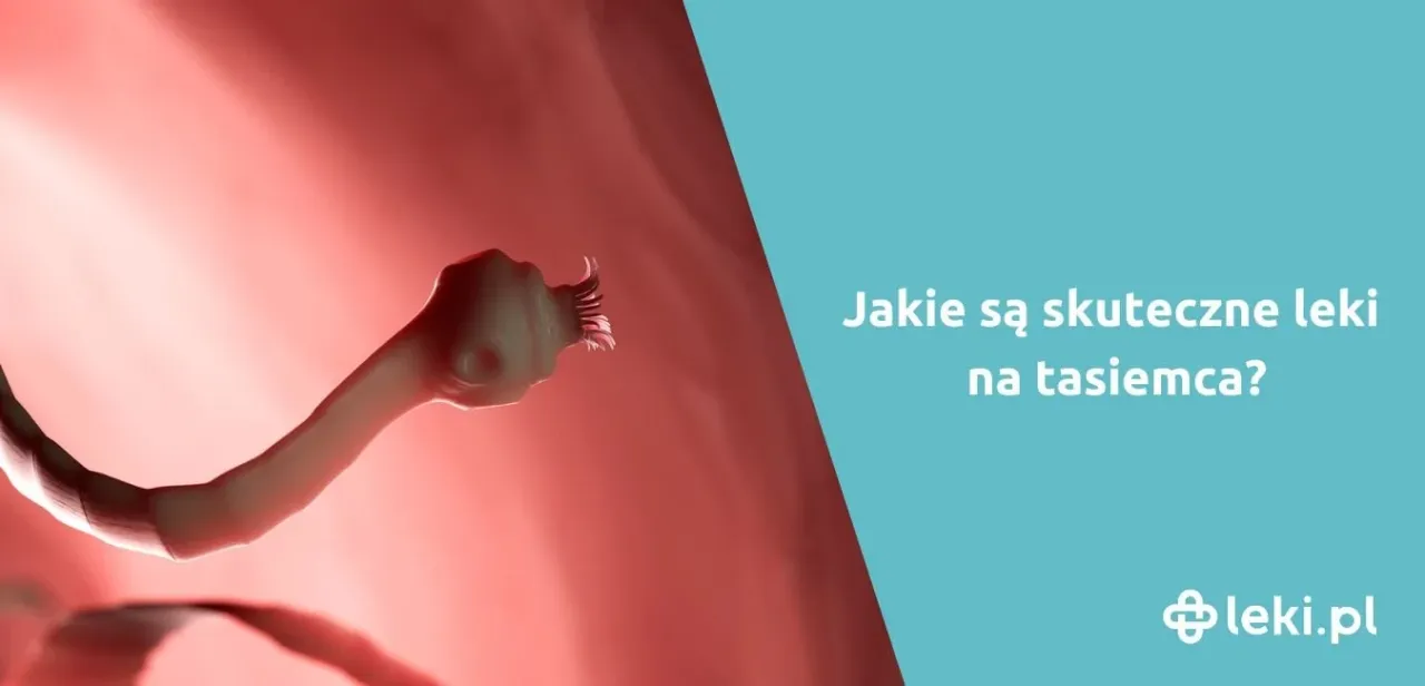 Zdjęcie Jakie leki na tasiemca? Skuteczne metody leczenia i dawkowanie