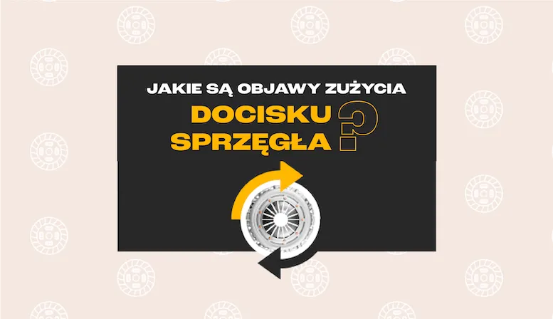 Zdjęcie Docisk sprzęgła szwankuje? Znaj objawy zanim będzie za późno!