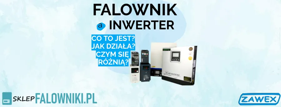 Zdjęcie Falownik - kluczowe zastosowania i funkcje, które musisz znać