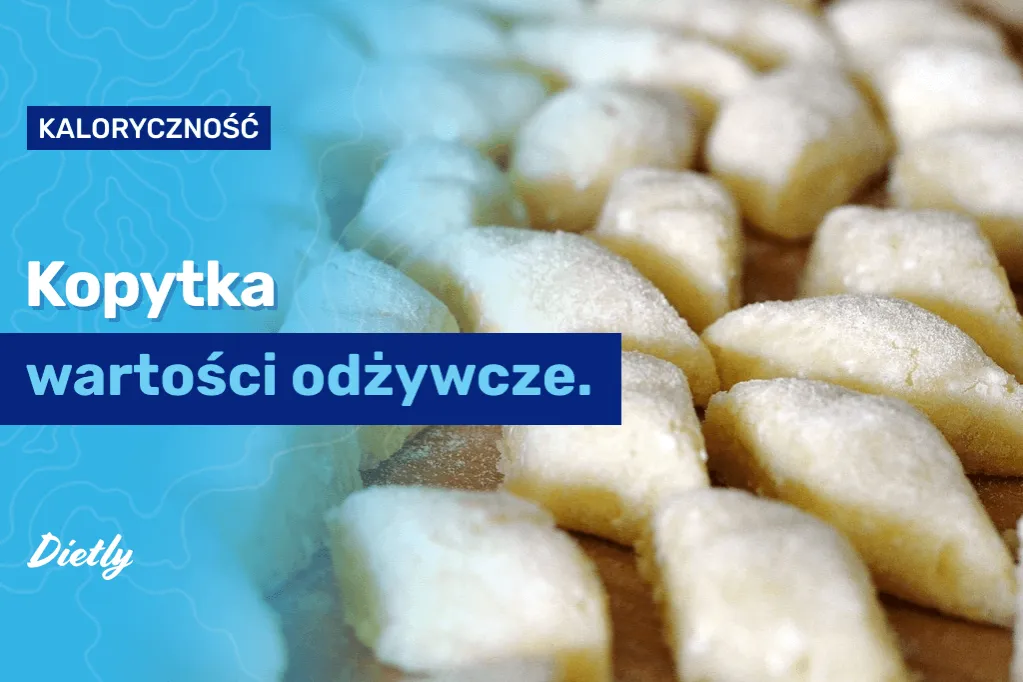 Zdjęcie Ile kcal mają kopytka? Zaskakujące fakty o kaloryczności i wartościach odżywczych