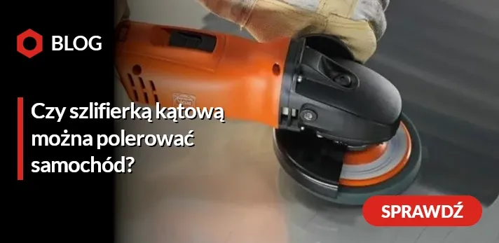 Zdjęcie Najlepsza szlifierka do polerowania samochodu – uniknij błędów i zarysowań