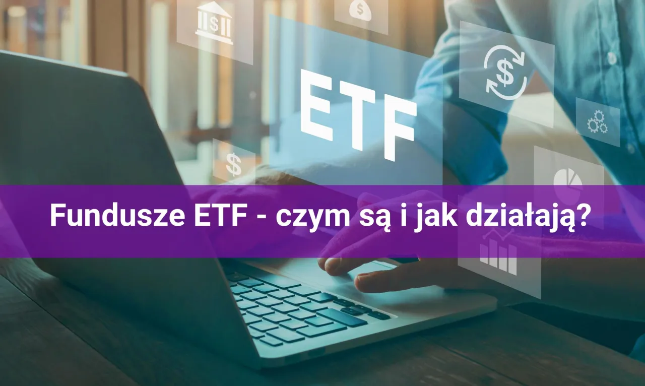 Zdjęcie Fundusze ETF - co to jest i jak mogą pomóc w inwestowaniu?