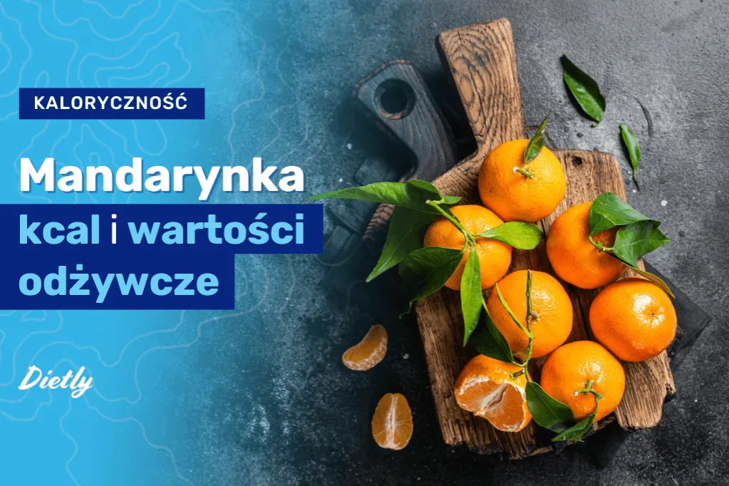 Zdjęcie Ile kcal ma mandarynka? Kaloryczność, wartości odżywcze i korzyści zdrowotne
