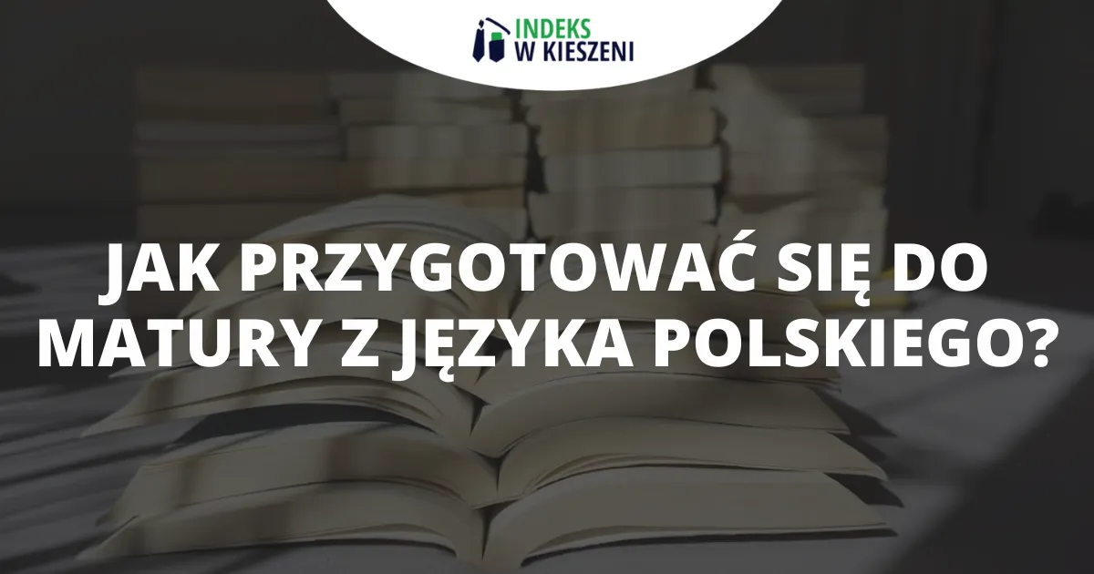 Zdjęcie Jak uczyć się do matury z polskiego, aby nie popełnić błędów
