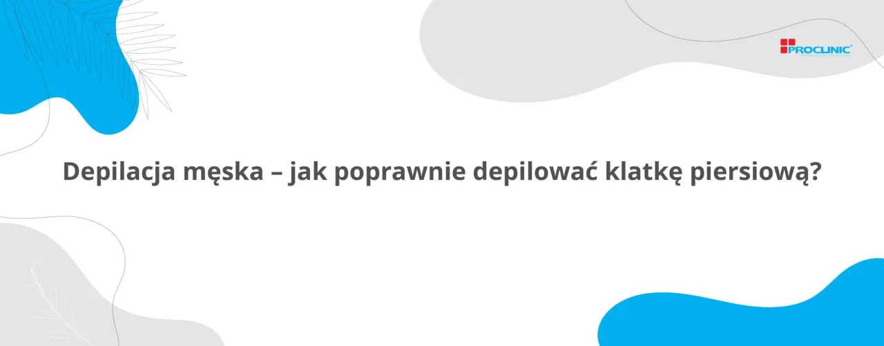 Zdjęcie Czy golić włosy na klacie? Oto, co musisz wiedzieć przed decyzją