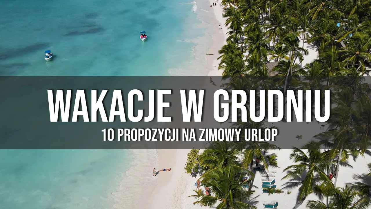 Zdjęcie Gdzie w grudniu na wakacje z dzieckiem? Ciepłe miejsca bez tłumów