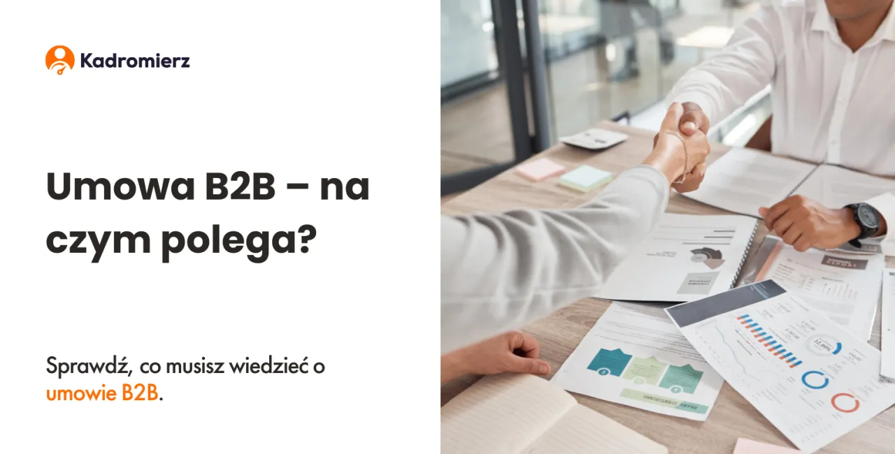 Zdjęcie Zatrudnienie B2B co to? Kluczowe informacje, zalety i wady umowy