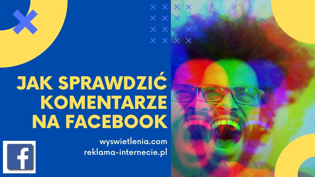 Zdjęcie Jak łatwo znaleźć swoje komentarze na Facebooku i nimi zarządzać