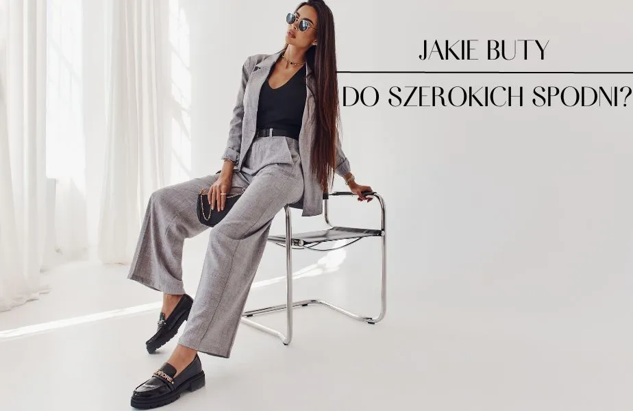 Zdjęcie Jakie buty do szerokich spodni? Oto stylowe propozycje na każdą okazję