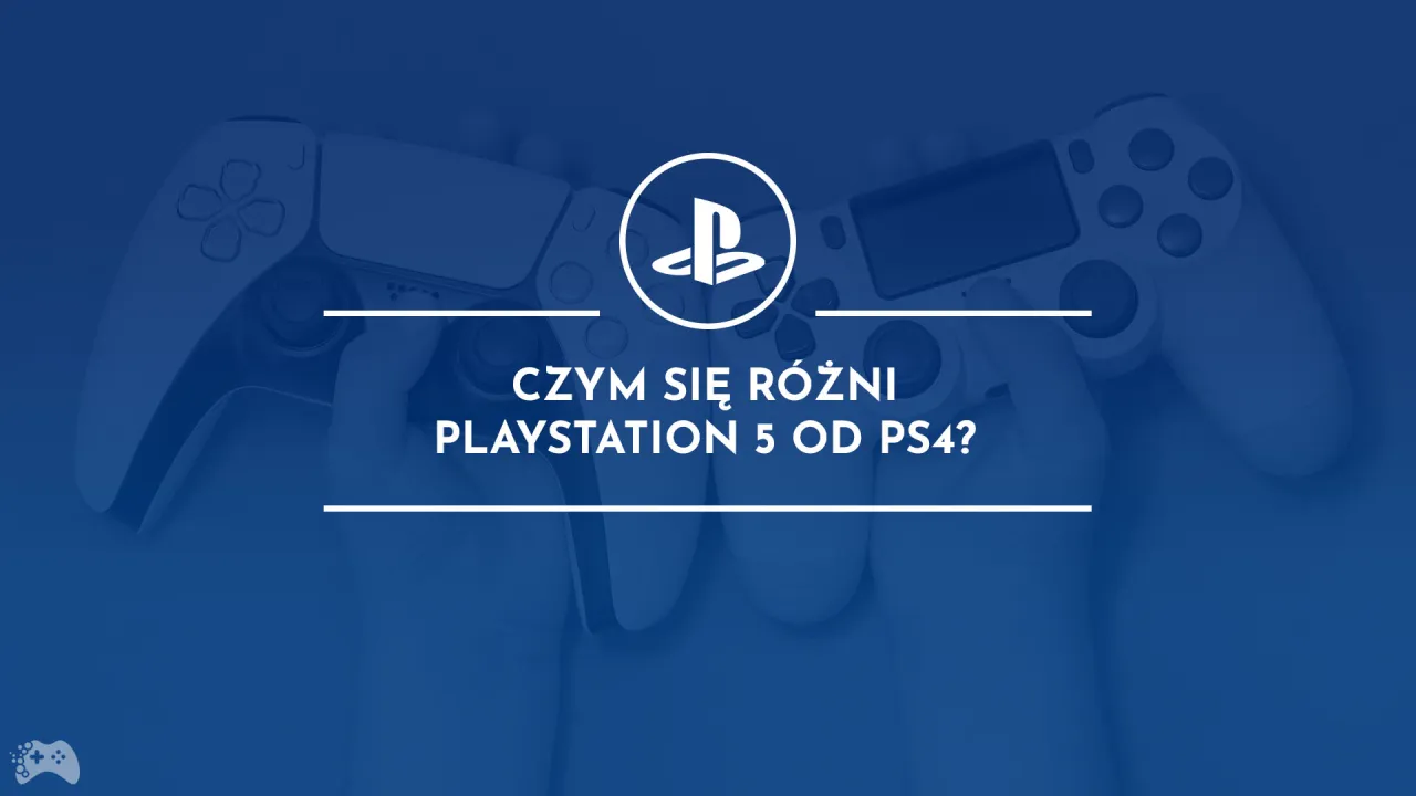 Zdjęcie Czym się różni PS4 od PS5? Kluczowe różnice, które musisz znać