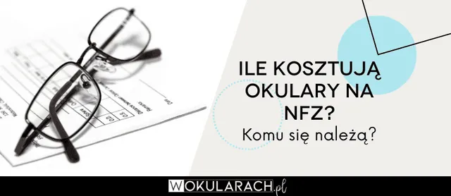 Zdjęcie Komu przysługuje zniżka na okulary z NFZ? Sprawdź, czy się kwalifikujesz