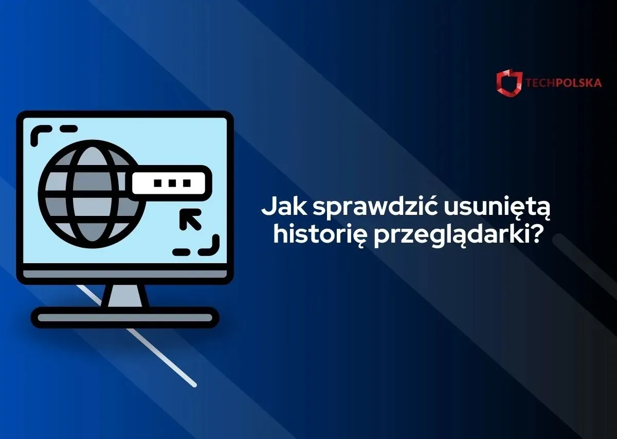Zdjęcie Jak sprawdzić historię przeglądarki i odzyskać utracone dane