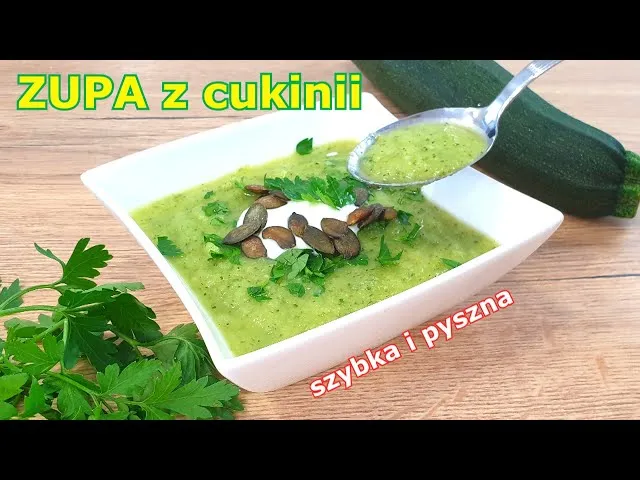 Zdjęcie Jak ugotować zupę z cukinii w 30 minut - prosty przepis na pyszność