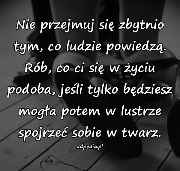 Zdjęcie Cytaty o tym, co ludzie powiedzą – jak nie dać się presji otoczenia i żyć po swojemu