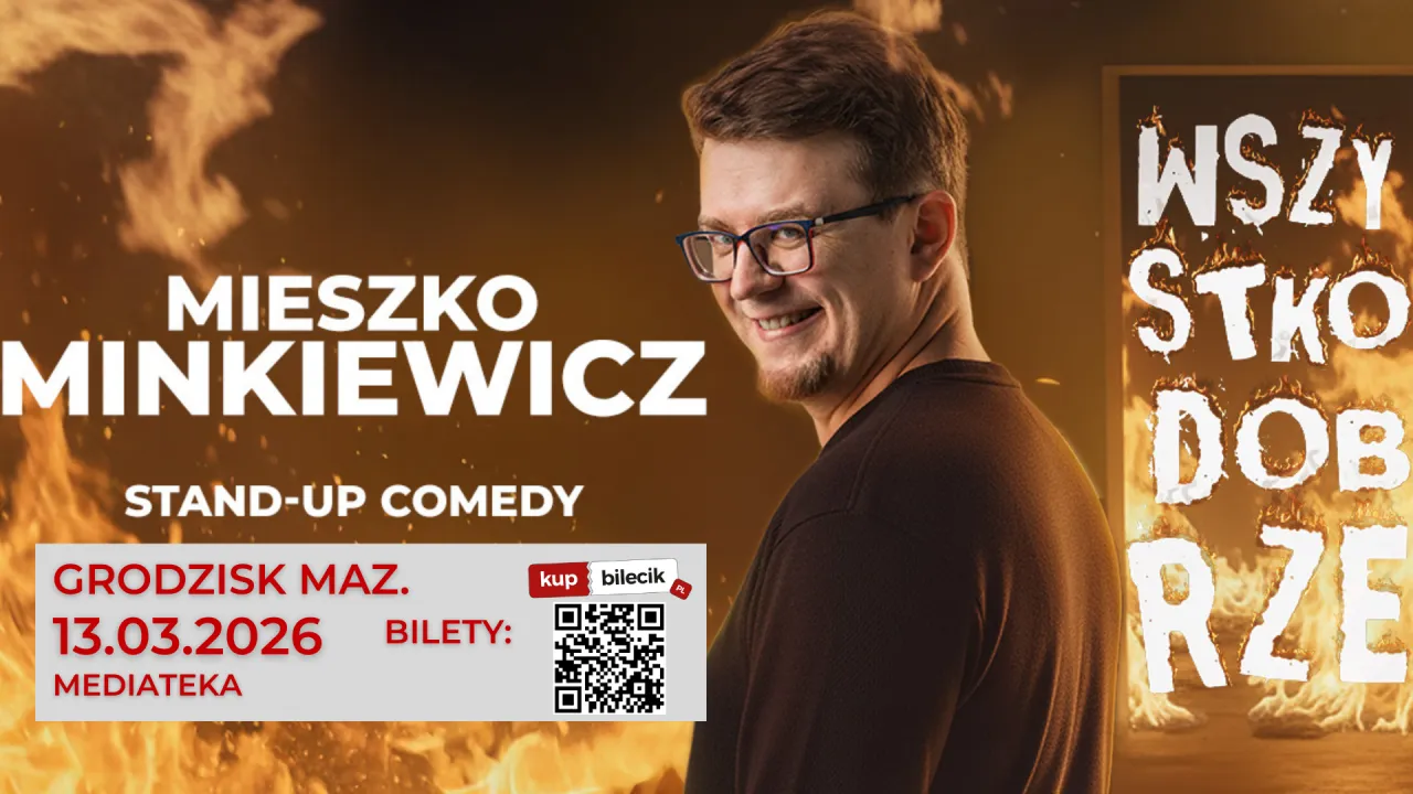 Mieszko Minkiewicz stand-up comedy w Grodzisku Maz. 13.03.2026. Bilety do kupienia.