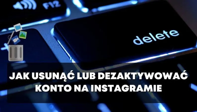 Zdjęcie Jak wyłączyć Instagram: krok po kroku do deaktywacji lub usunięcia konta