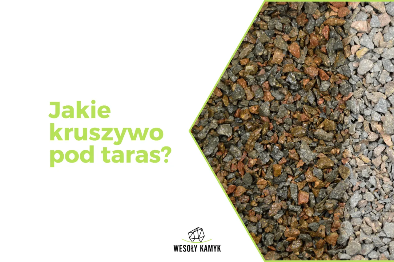 r&oacute;żne rodzaje kruszywa pod taras