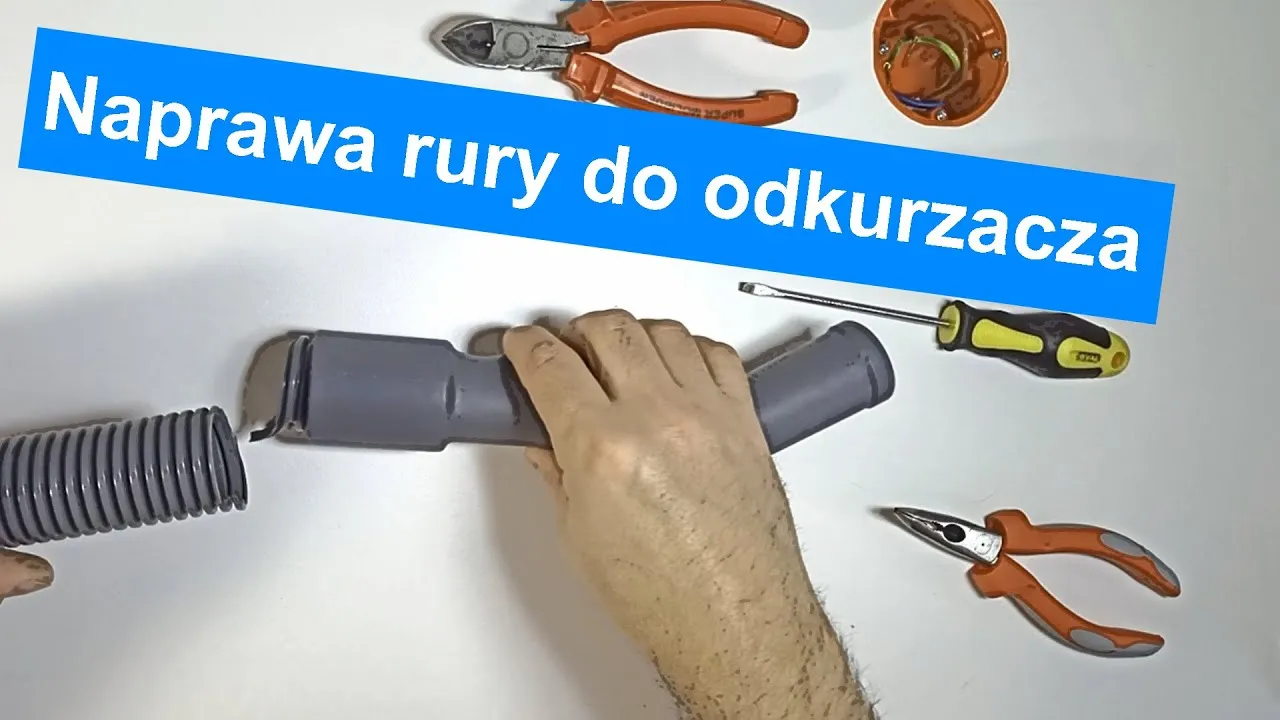 Zdjęcie Jak naprawić rurę od odkurzacza i uniknąć kosztownych napraw