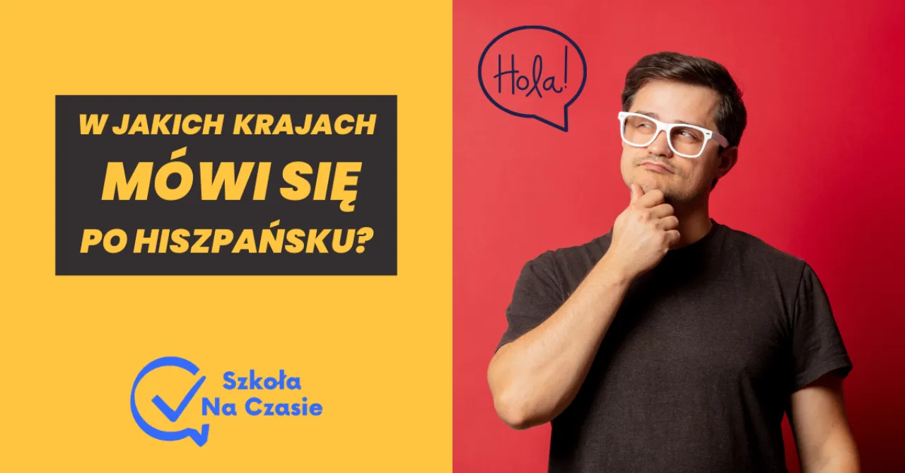 Zdjęcie Język hiszpański w jakich krajach jest urzędowy i dlaczego warto znać te miejsca