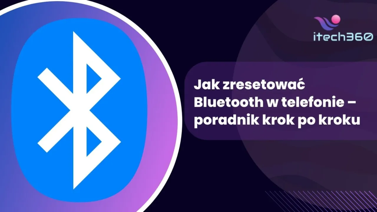 Zdjęcie Jak zresetować Bluetooth w telefonie i rozwiązać problemy z łącznością