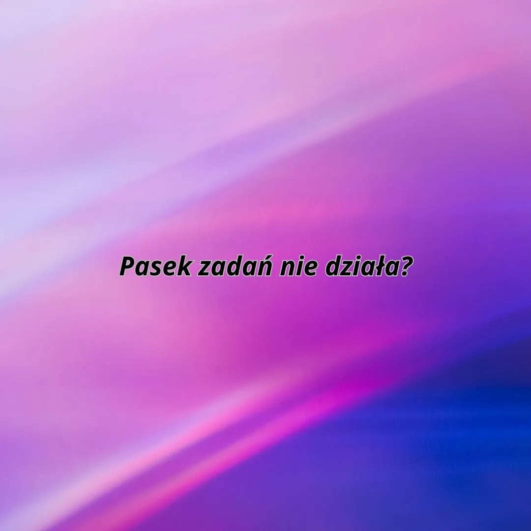 Zdjęcie Pasek zadań nie działa? Oto skuteczne rozwiązania problemów w Windows 10