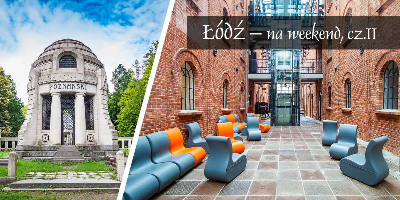 Mauzoleum Poznańskiego i nowoczesne wnętrze z cegły to ciekawe miejsca, co zwiedzić w Łodzi.