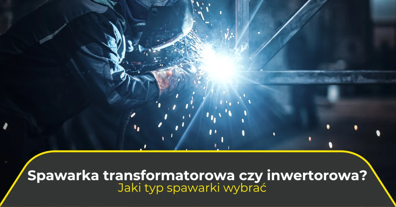 spawarka inwertorowa vs transformatorowa porównanie