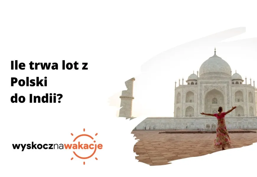 Zdjęcie Ile trwa lot do Indii z Polski? Czas przelotu i najpopularniejsze trasy