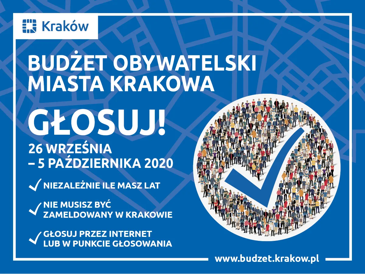 Budżet Obywatelski Miasta Krakowa: Głosuj! 26.09-5.10.2020. Każdy może głosować, nie trzeba być zameldowanym.