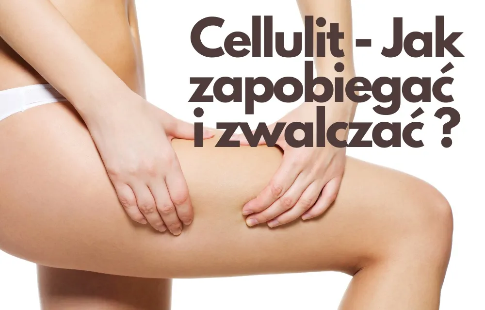 Zdjęcie Jak zapobiegać cellulitowi i cieszyć się gładką skórą każdego dnia