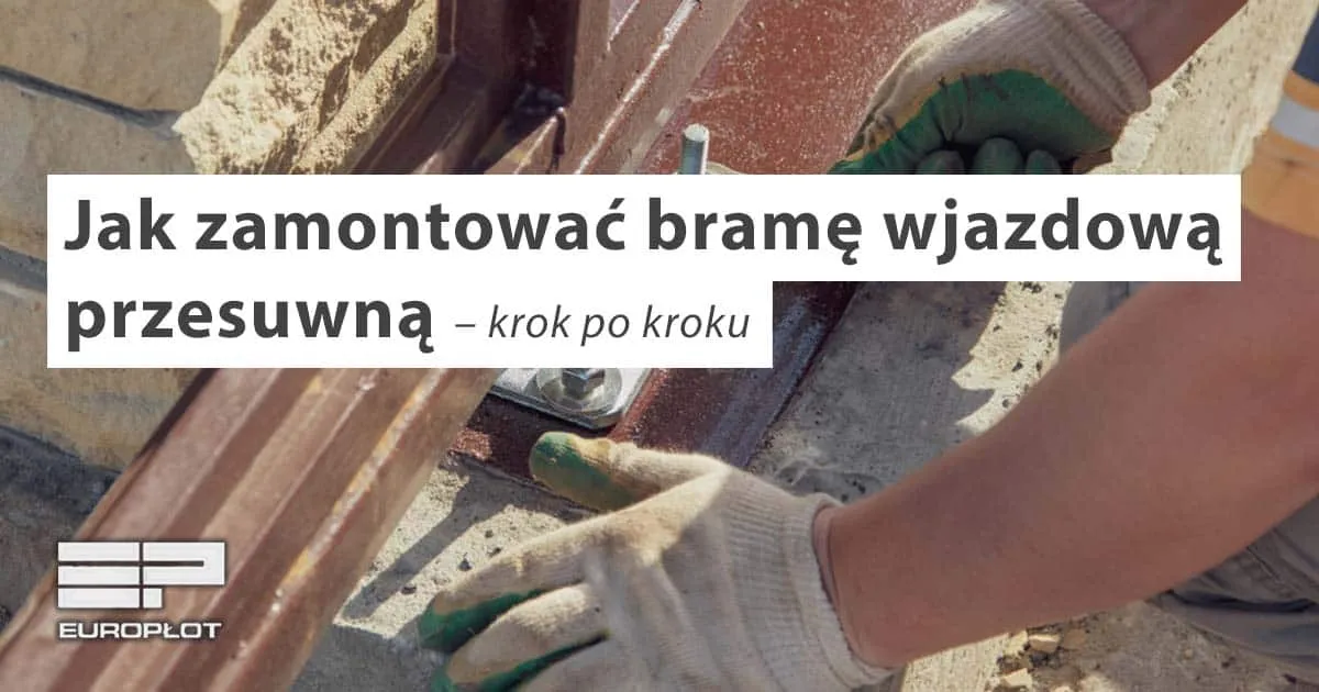 Zdjęcie Jak zamontować bramę przesuwną - uniknij powszechnych błędów w instalacji