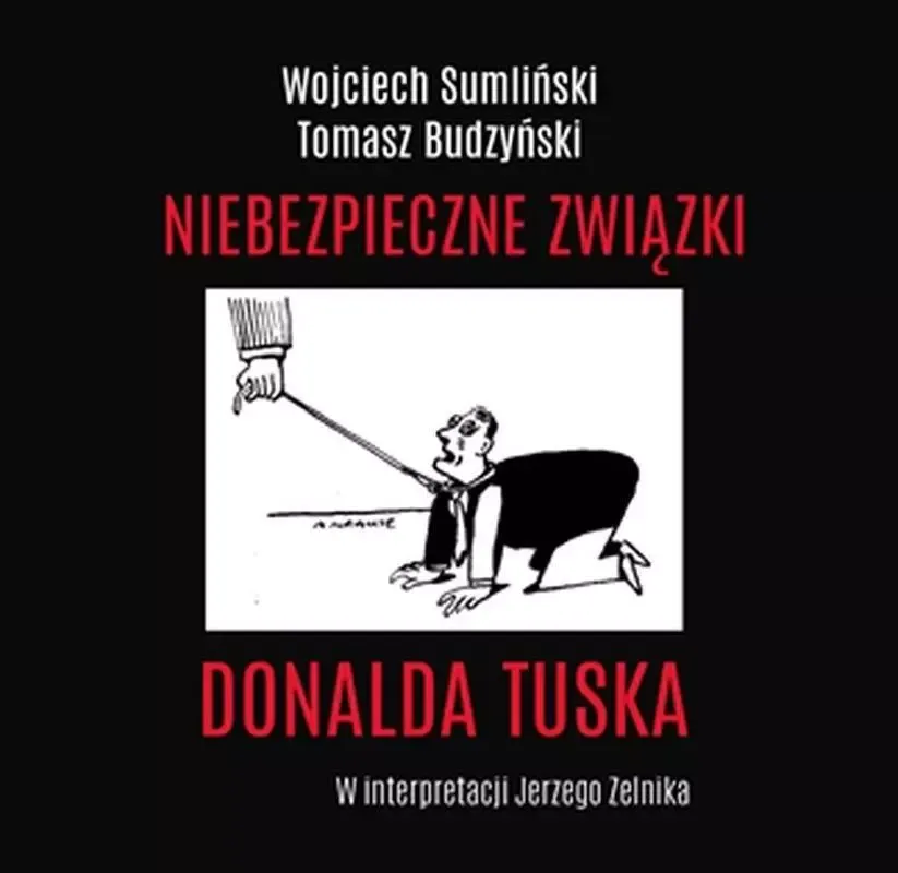 Książka papierowa i audiobook Niebezpieczne związki Donalda Tuska