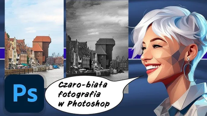 Zdjęcie Jak zrobić czarno białe zdjęcie w Photoshopie bez utraty jakości