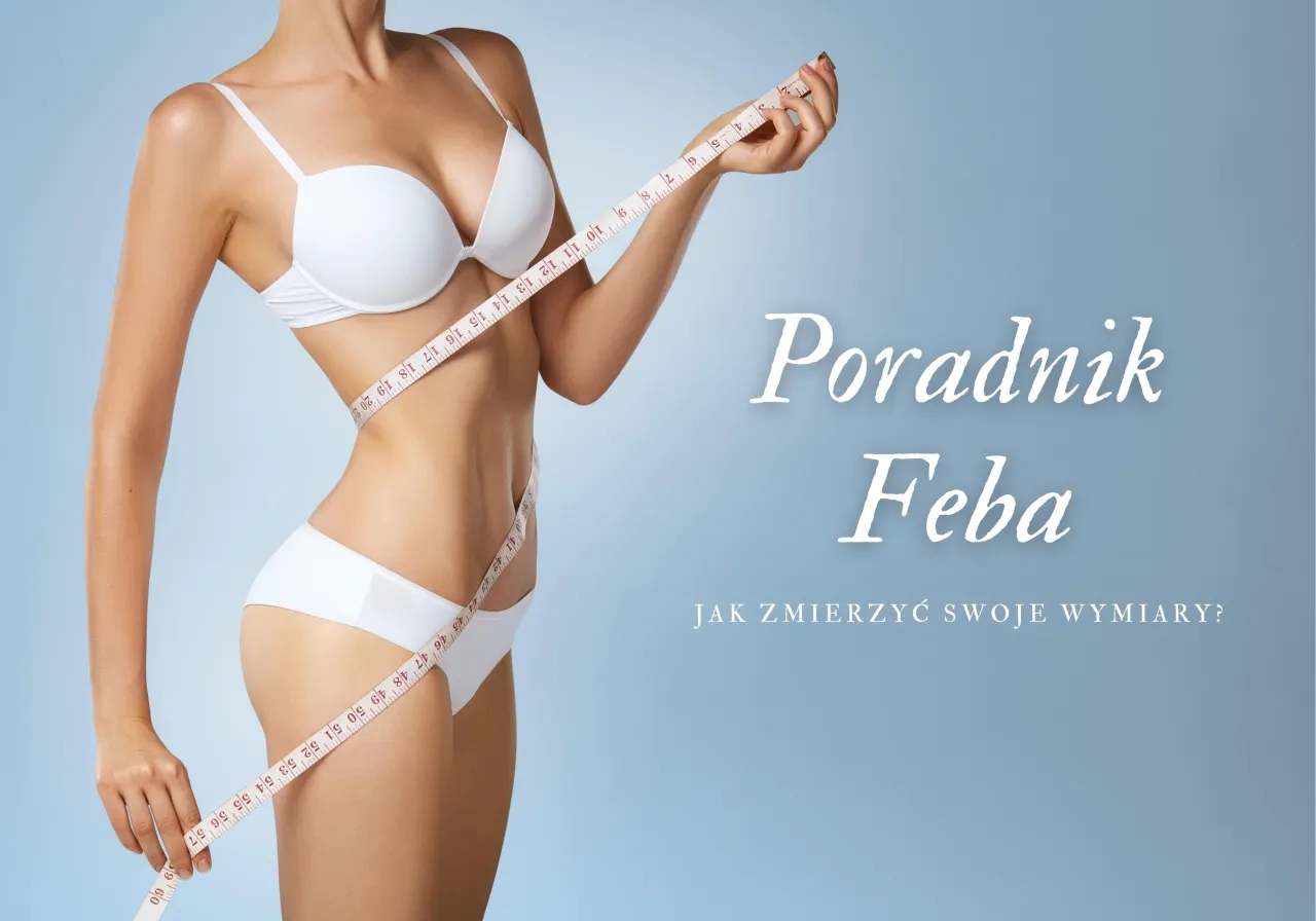 Kobieta w białej bieliźnie mierzy swoje ciało centymetrem. Poradnik Feba: jak zmierzyć biust i inne wymiary.