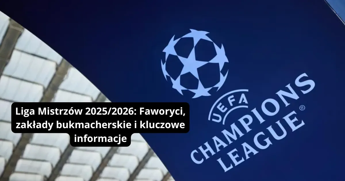 Liga Mistrzów faworyci 2025 2026