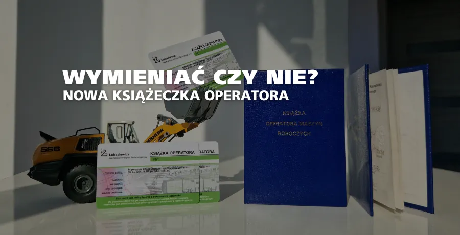 Książka Operatora Maszyn Roboczych nowa plastikowa karta i stara papierowa wersja