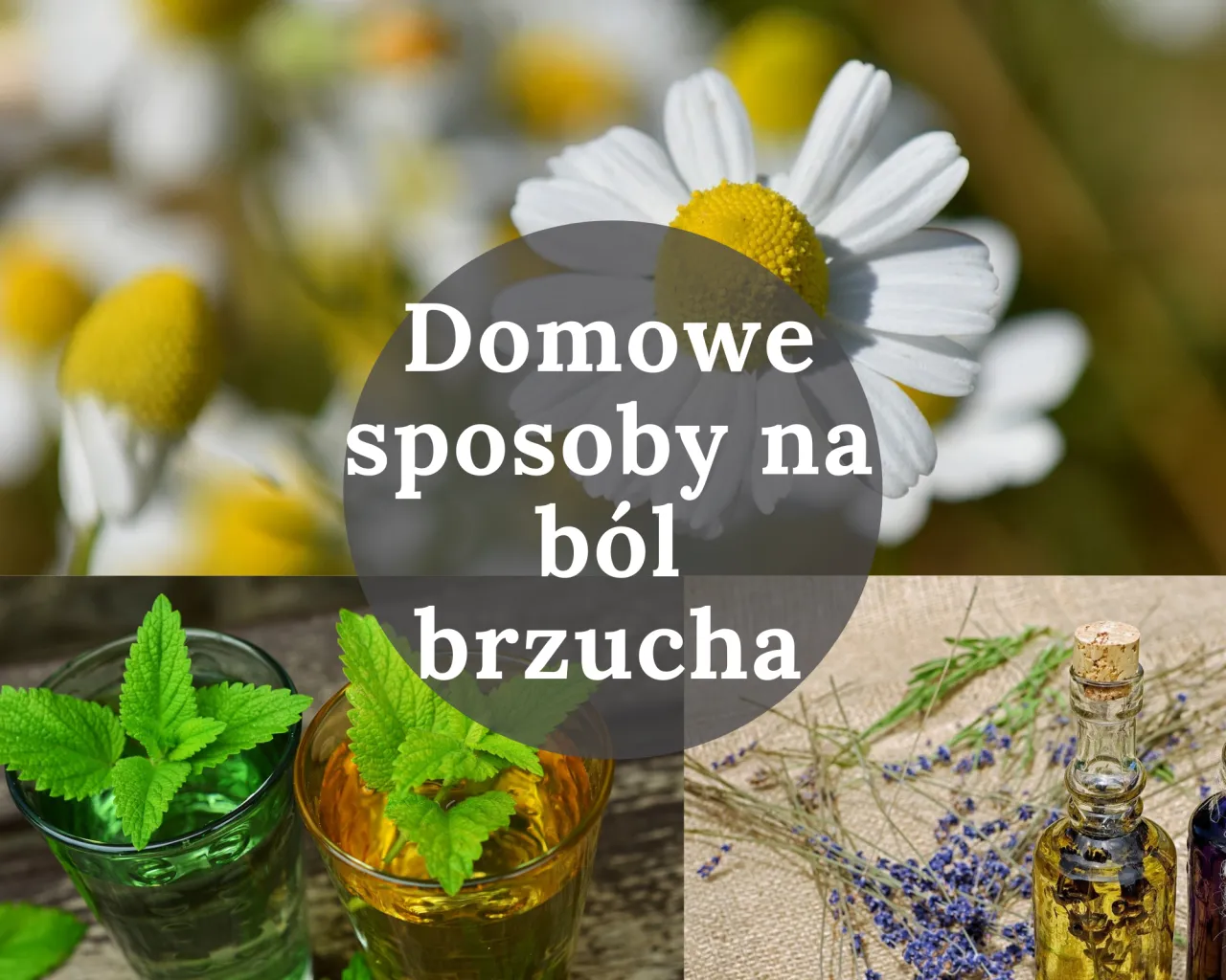 Domowe sposoby na ból brzucha zioła i napary