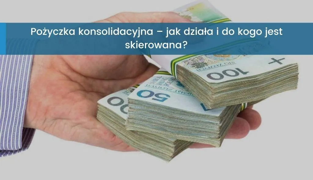 Zdjęcie Pożyczka konsolidacyjna co to? Jak uniknąć błędów i oszczędzić