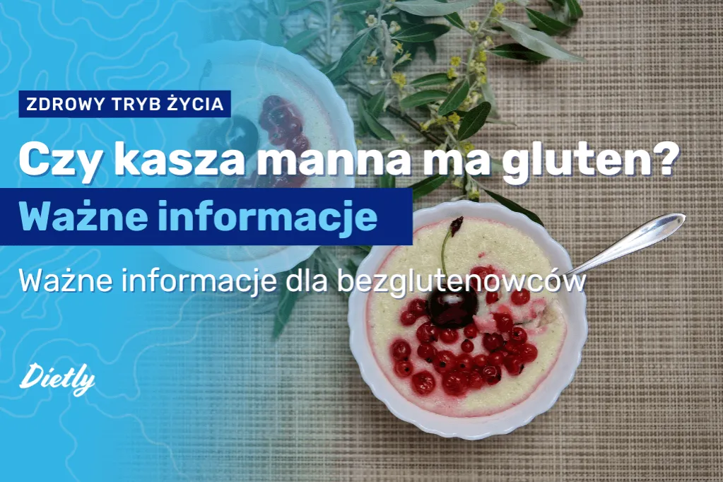 Zdjęcie Kasza manna czy zdrowa? Odkryj jej zalety i wady dla zdrowia