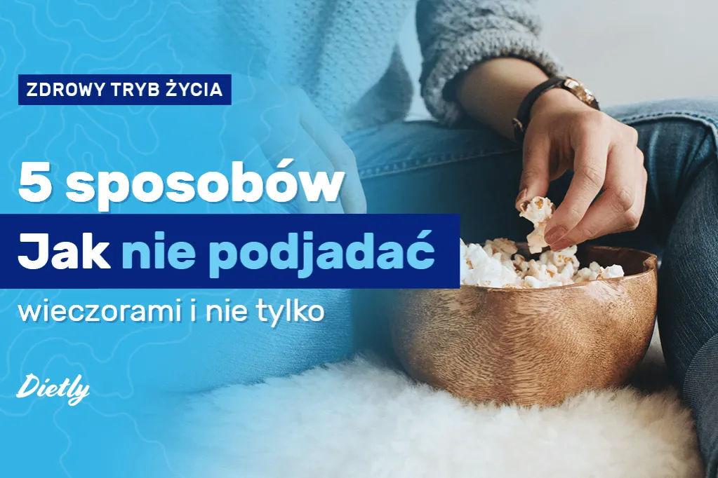 Zdjęcie Jak nie podjadać na redukcji i skutecznie kontrolować apetyt