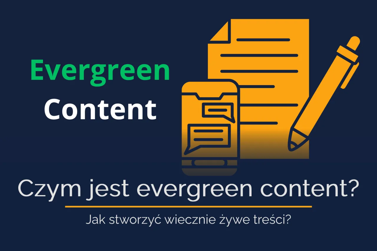 Evergreen content to znaczy wiecznie żywe treści. Grafika przedstawia ikonę telefonu z dymkami czatu, dokument i długopis.