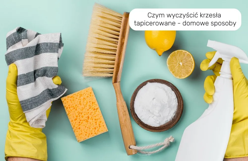 domowe sposoby czyszczenia tapicerki krzeseł