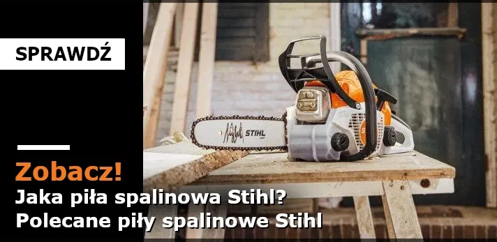 Zdjęcie Najlepsze pilarki STIHL – wybierz model idealny dla siebie
