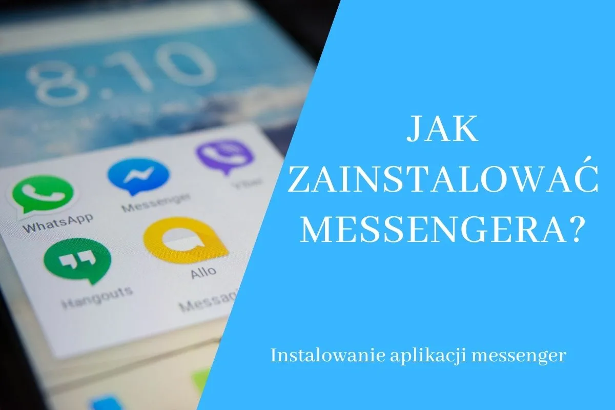 Zdjęcie Jak założyć Messenger w telefonie - proste kroki bez problemów